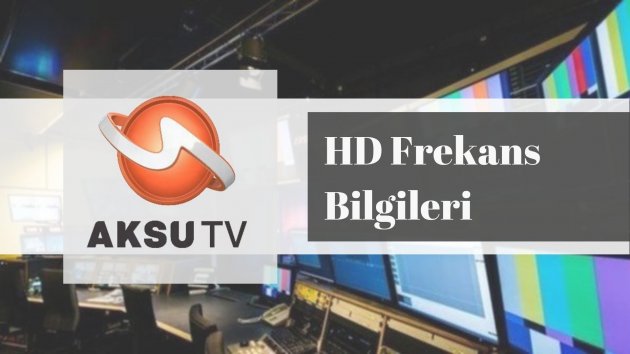 Aksu TV Frekans: Güncel Ayarlar & Bilgiler