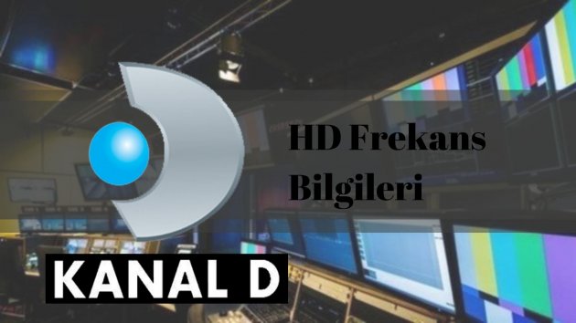 Kanal D HD Frekans Güncel Ayarlar 2023