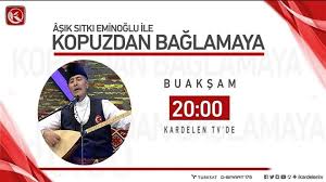 kardelen tv aşık sıtkı eminoğlu ile kopuzdan bağlamaya