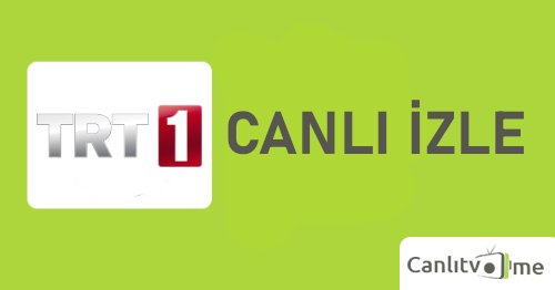 Trt 1 Canli Trt 1 Hd Kesintisiz Izle